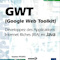 GWT (Google Web Toolkit) par Damien Picard