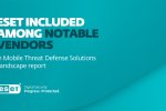 ESET inclus dans le rapport Mobile Threat Defense Solutions Landscape de Forrester